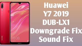 Huawei y7 2019 DUB-LX1 Downdrade Fix sound problem fix free file