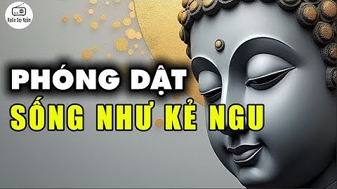 Đừng Sống Như Kẻ Ngu - Nhân Quả Cho Kẻ Sống Phóng Dật