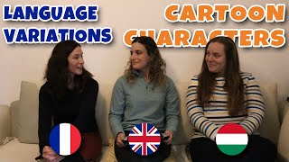 Language Variations | Cartoon Characters in English, French and Hungarian
