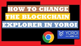 how to change the blockchain explorer in yoroi wallet