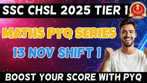13 November Shift-1 Maths PYQ | SSC CHSL 2025 | Real Exam Questions Explained