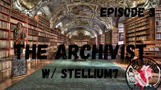 The Archivist Episode W Stellium7