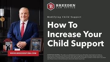 How To Increase Your Child Support | Modifying Child Support