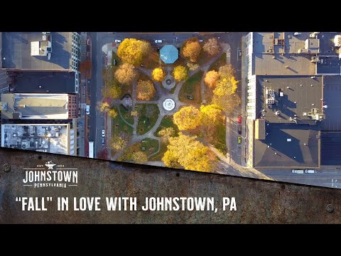 Fall in Love with Johnstown, PA!