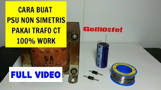 Cara membuat power supply non simetris dari trafo CT