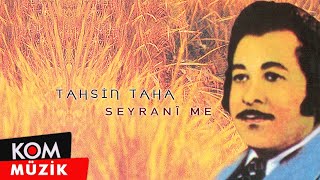 Tahsîn Taha - Seyranî Me (Official Audio)