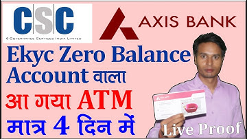 CSC Ekyc Zero Balance Account Opening | आ गया ATM मात्र 4 दिन में | Axis Bank Ekyc Zero Balance AC