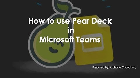 Pear Deck-How to use in Microsoft Team