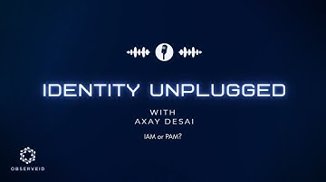 Identity Minutes: IAM or PAM?