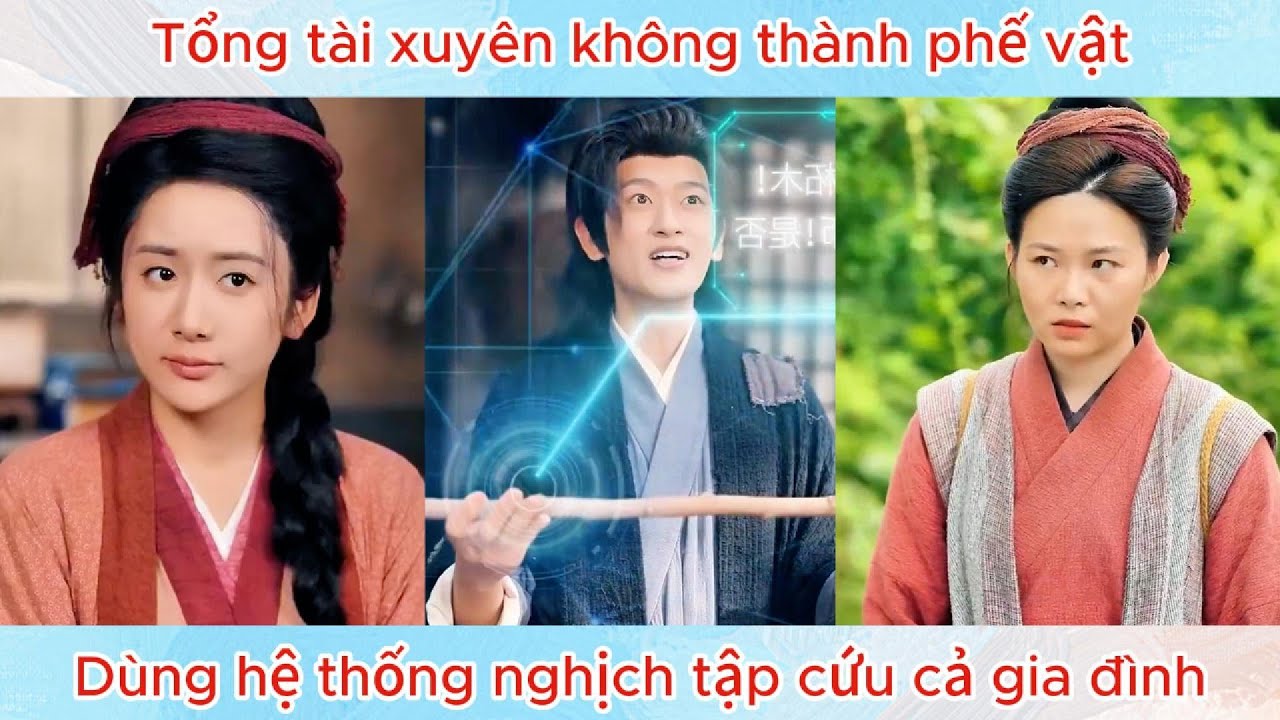Tổng tài xuyên không thành phế vật, dùng hệ thống nghịch tập cứu cả gia đình.
