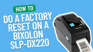 How to do a Factory Reset on a Bixolon SLP-DX220 | Smith Corona Labels screenshot 1