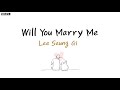 Lee Seung Gi 'Will You Marry Me' // Lirik Sub Indo