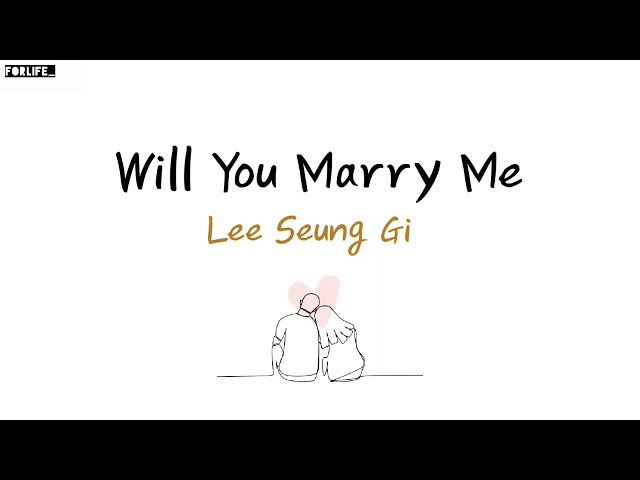 Lee Seung Gi 'Will You Marry Me' // Lirik Sub Indo class=