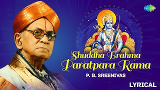 Shudda Brahma Paratpara Rama - Lyrical | P. B. Sreenivas | Ram Bhajan | Carnatic Classical Music