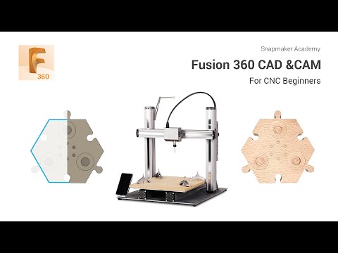 Fusion 360 CAD & CAM Tutorial for CNC Beginners [Snapmaker Academy]