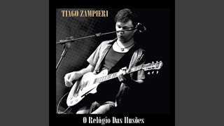 Video thumbnail of "Tiago Zampieri - O Relógio das Ilusões"