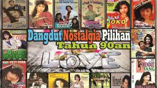 Dangdut Nostalgia Kenangan Tahun 90an Terlaris - LAGU LAWAS TERPOPULER TERBAIK HITS