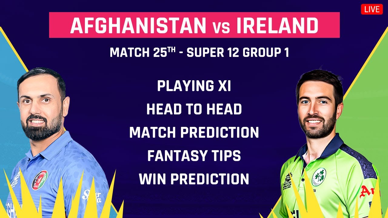 T20 World Cup 2022 | Afghanistan vs Ireland Live | Preview, Toss ...