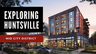 Exploring Huntsville Neighborhoods: Mid City District Huntsville, AL