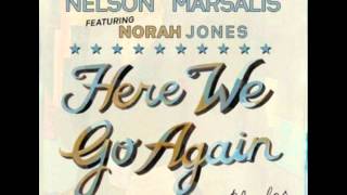 Willie Nelson and Wynton Marsalis Feat  Norah Jones   Here We Go
