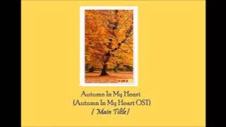 《 1 Hour 》 Autumn In My Heart (Autumn In My Heart OST Instrumental) [Main Title] | Trái Tim Mùa Thu