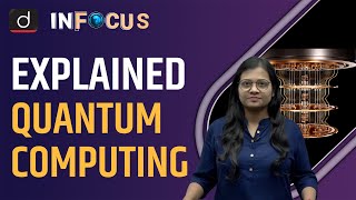 What is Quantum Computing? Its Applications, Challenges, Key Initiatives - IN FOCUS | Drishti IAS