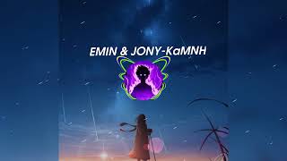 EMIN & JONY KaMNH