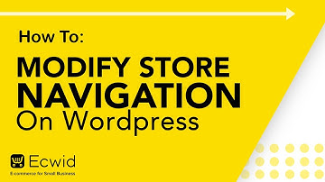 How to: Modify store navigation on WordPress - Ecwid E-commerce Support