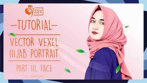 TUTORIAL COREL DRAW VECTOR VEXEL HIJAB PORTRAIT - PART III - FACE