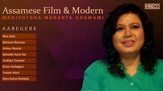 Assamese Film & Pop Songs Collection | Manjyotsna Mahanta Goswami | Aabegere