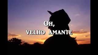 Velho Amante (letra)