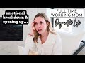 Raw  emotional working mom day in the life  opening up amanda fadul