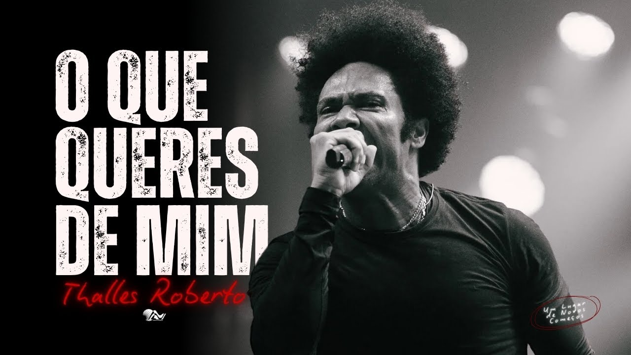 O QUE QUERES DE MIM | THALLES ROBERTO AO VIVO na NOVOS COMEÇOS NITERÓI ...
