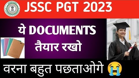 JSSC PGT 2023 🔥 Documents Verification || Documents Required