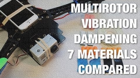 Vibration Damping Materials Comparison Revisited for Quadcopter FPV & Aerial Camera Setups