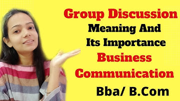 Group Discussion|Meaning|Importance|Business Communication|Bba/B.Com