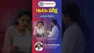 Why is the HbA1c Test Done? | Dr. Parvathi Gutta | General Physician in Vijayawada