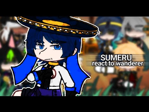 Sumeru React To Wanderer Hat Guy Genshin Impact 