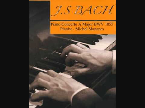 BACH Piano Concerto 4 A Major BWV 1055 (1mov)- Pianist Michel Mananes Live