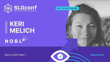 SLOconf 2023 - Zero to SLO Hero: Part 1 - Keri Melich