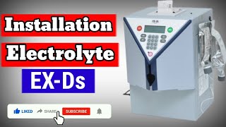 Installation of Electrolyte Analyzer || Electrolyte Analyzer || EX-Ds 2022