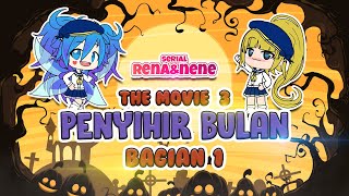 Penyihir Bulan Bagian 1 (◍•ᴗ•◍)❤ The Movie 3 ❤ Serial Rena Nene Goduplo TV