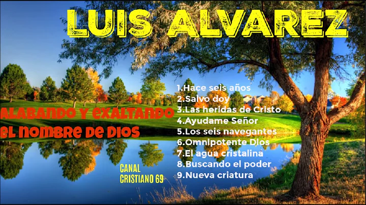 LUIS ALVAREZ ALABANDO Y EXALTANDO EL NOMBRE DE DIOS