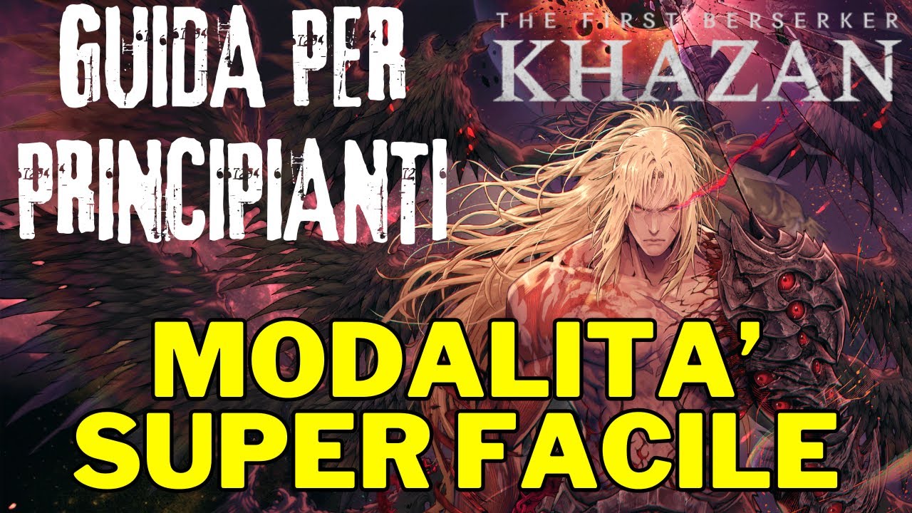 The First Berserker Khazan🔥GUIDA PER PRINCIPIANTI 🔥SUPER FACILE!