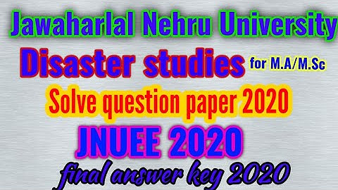 Disaster studies solved question paper of JNU entrance exam 2020 for M.A/M.Sc/M.C.A