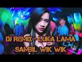LUKA LAMA DJ Remix - Gery Mahesa feat  Lusiana