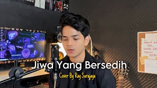 Jiwa Yang Bersedih - Ghea Indrawari (Cover By Ray)