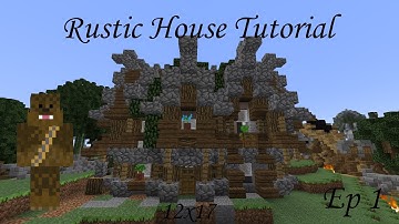 Minecraft 12x17 Rustic/Medieval House Tutorial - Part 1