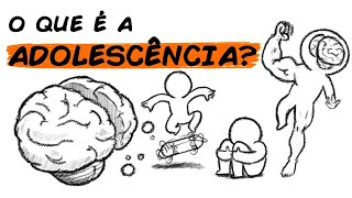 O QUE É A ADOLESCÊNCIA?