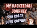 Coach John Coffino | My Basketball Journey | Podcast #6 | Juco, NCAA D1, NBA D League, NBA, Overseas